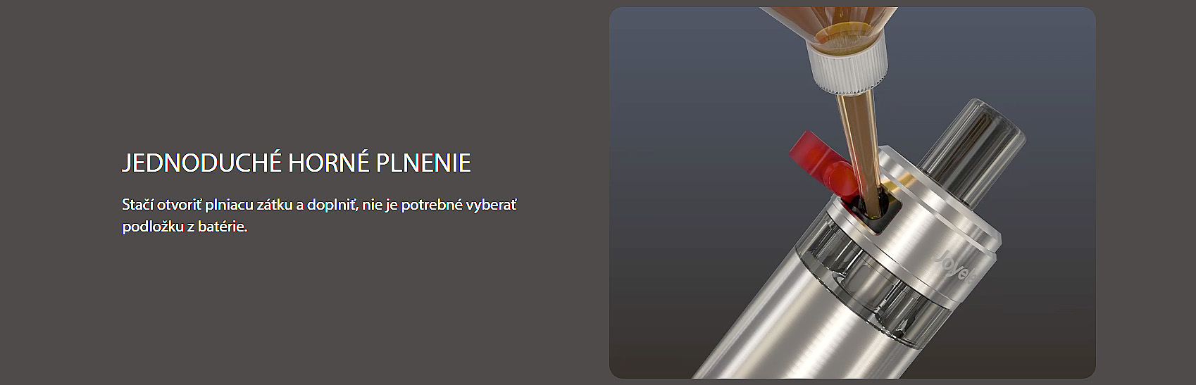 Stačí otvoriť plniacu zátku a doplniť, nie je potrebné vyberať podložku z batérie.